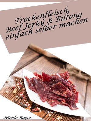 cover image of Trockenfleisch, Beef Jerky & Biltong einfach selber machen